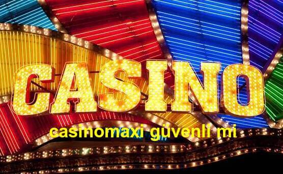 casinomaxi guvenli mi